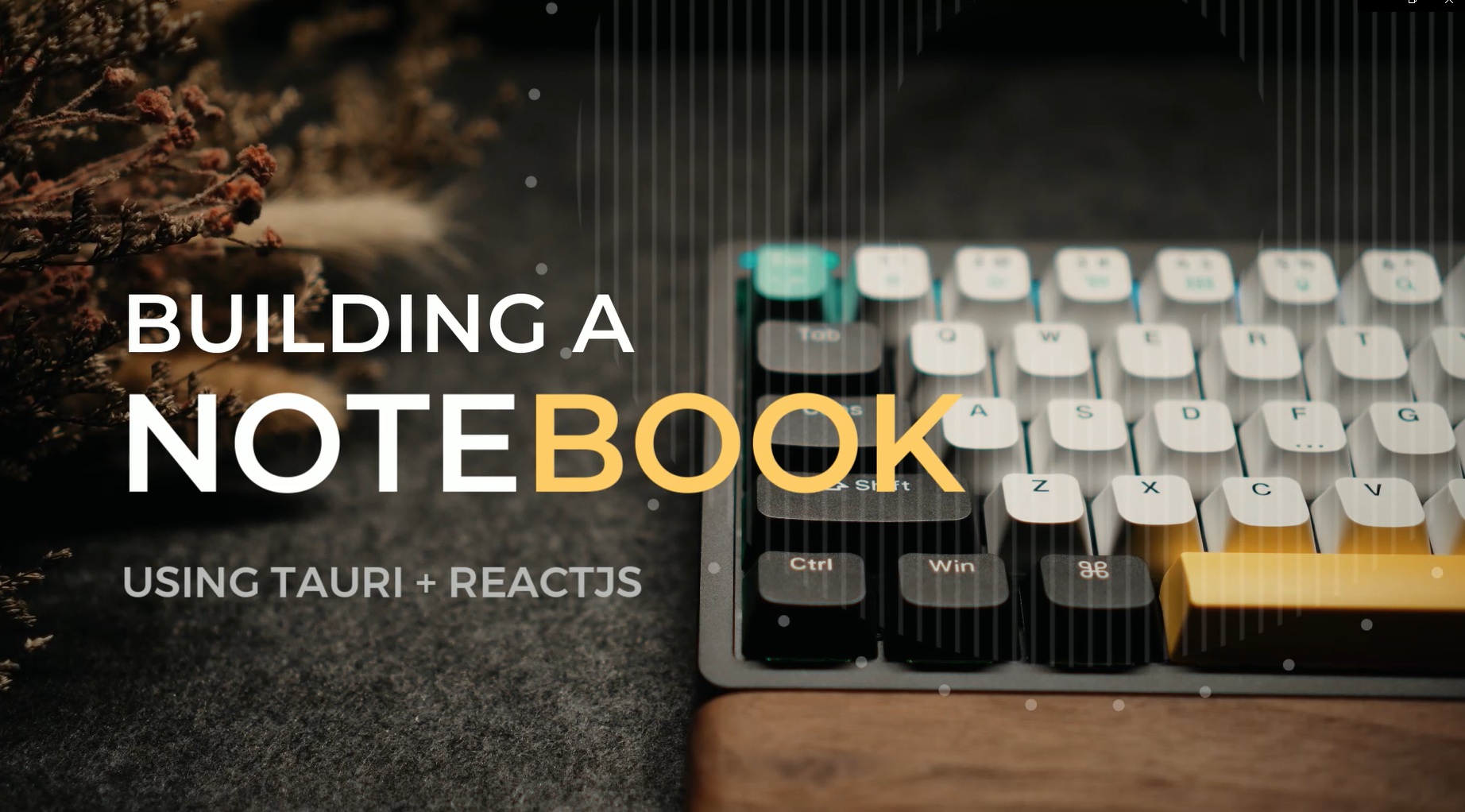 Building a notebook using Tauri and ReactJS